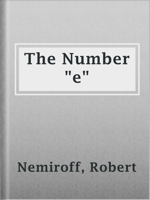 Title details for The Number "e" by Robert Nemiroff - Available